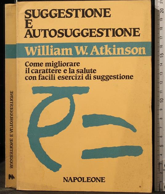 Suggestione e Autosuggestione - William W. Atkinson - copertina