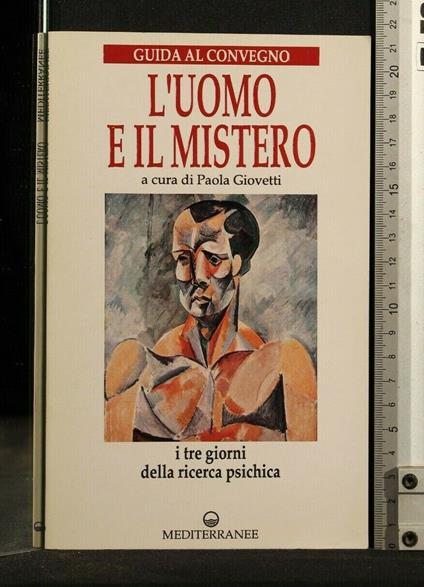 L' Uomo e Il Mistero I Tre Giorni Della Ricerca Psichica - Paola Giovetti - copertina