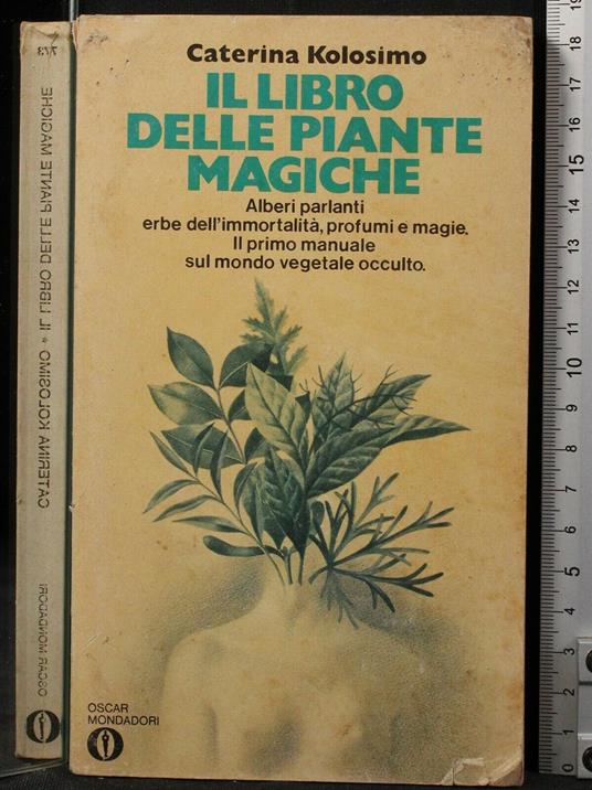 Il Libro Delle Piante Magiche - Caterina Kolosimo - copertina