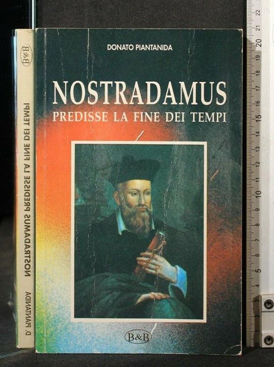 Nostradamus Predisse La Fine Dei Tempi - Donato Piantanida - copertina
