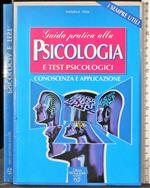 Guida pratica alla psicologia e test psicologici
