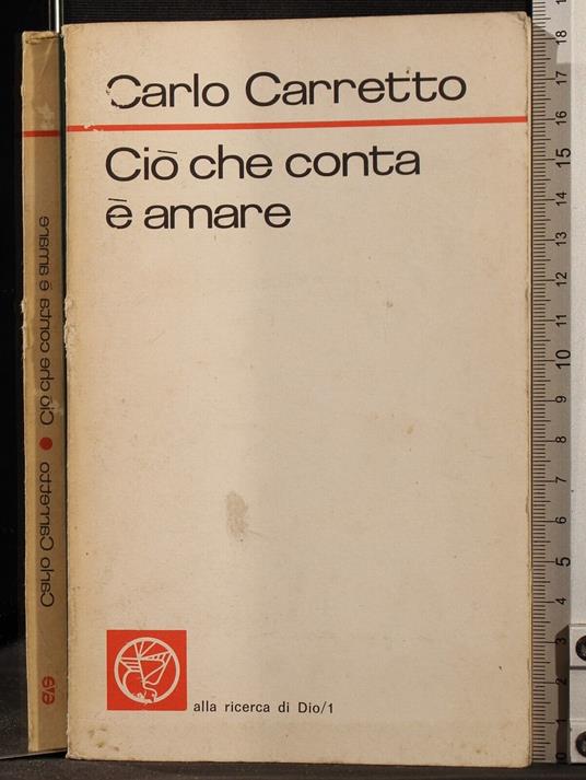 Ciò che conta è amare - Carlo Carretto - copertina