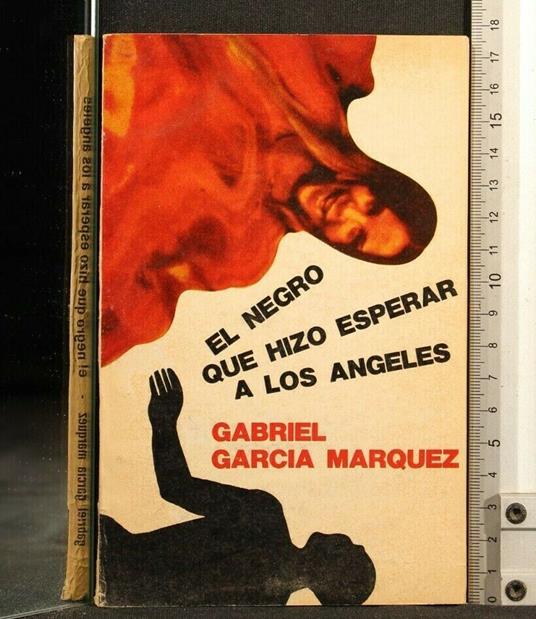 El Negro Que Hizo Esperar a Los Angeles - Gabriel García Márquez - copertina