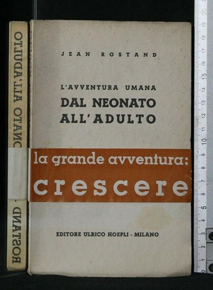 L' Avventura Umana Dal Neonato All' Adulto La Grande Avventura: - Edmond Rostand - copertina