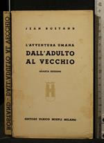L' Avventura Umana Dall' Adulto Al Vecchio