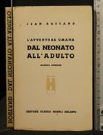 L' Avventura Umana Dal Neonato All' Adulto