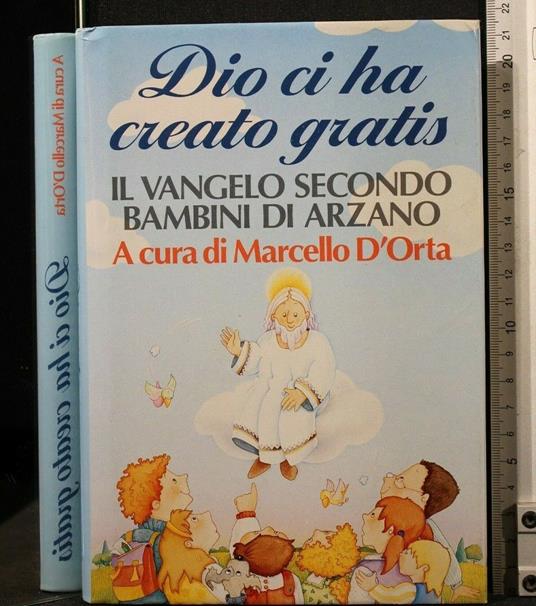 Dio Ci Ha Creato Gratis Il Vangelo Secondo I Bambini di Arzano - Marcello D'Orta - copertina