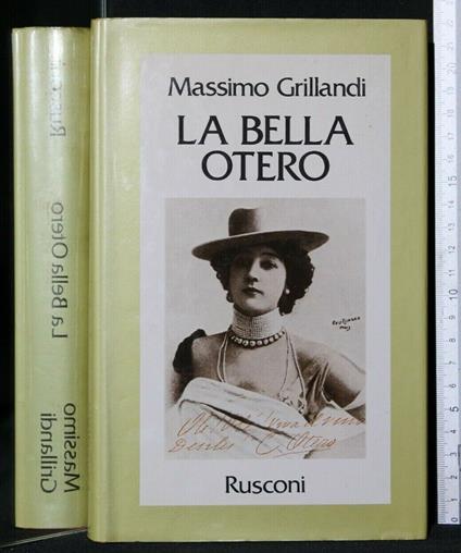 La Bella Otero. Grillandi. Rusconi. Ex Coll - Massimo Grillandi - copertina
