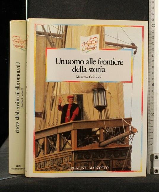 Un Uomo Alle Frontiere Della Storia - Massimo Grillandi - copertina