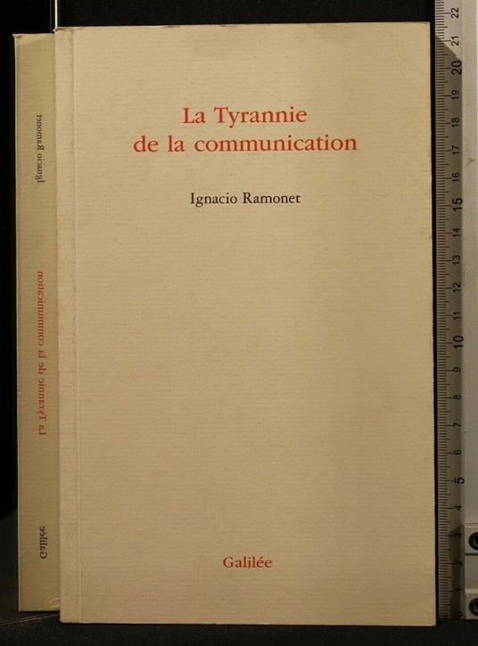 La Tyrannie De La Communication - Ignacio Ramonet - copertina