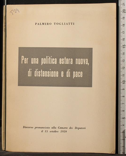 Per Una Politica Estera Nuova, di Distensione e Di - Palmiro Togliatti - copertina