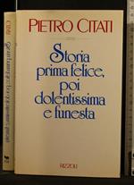 Storia Prima Felice, Poi Dolentissima e Funesta