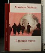 Il Mondo Nuovo. Massimo D'Alema. Italianieuropei
