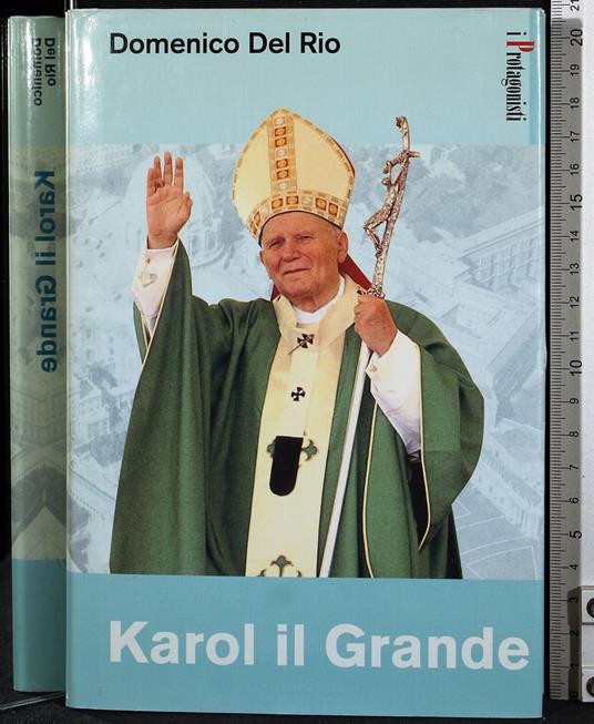 I Protagonisti. Karol Il Grande - Domenico Del Rio - copertina