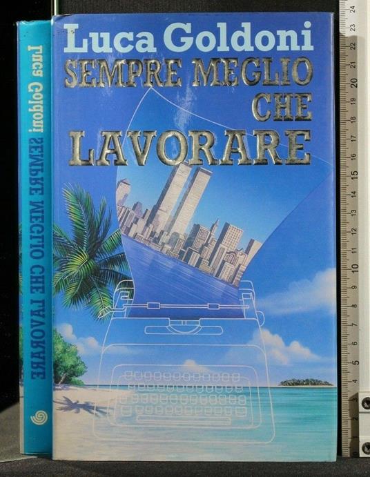 Sempre Meglio Che Lavorare - Luca Goldoni - copertina