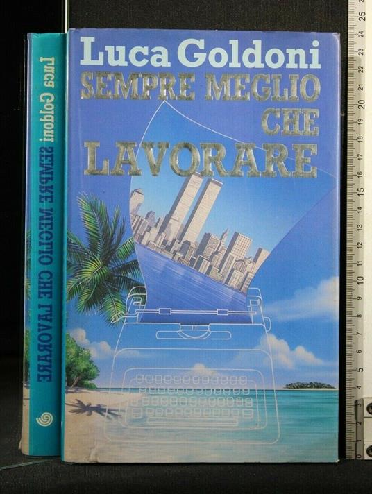 Sempre Meglio Che Lavorare - Luca Goldoni - copertina
