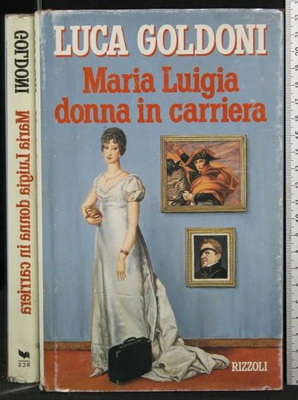 Maria Luigia Donna in Carriera - Luca Goldoni - copertina
