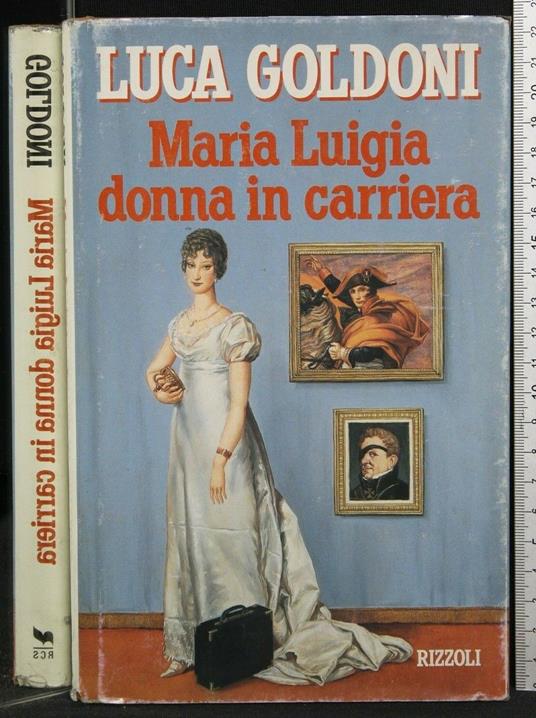 Maria Luigia Donna in Carriera - Luca Goldoni - copertina