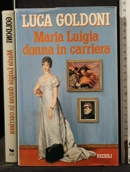 Maria Luigia Donna in Carriera - Luca Goldoni - copertina