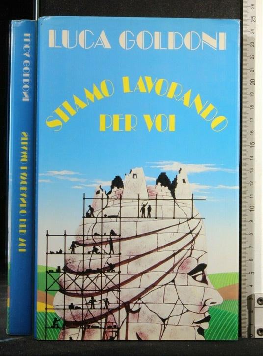 Stiamo Lavorando per Voi - Luca Goldoni - copertina