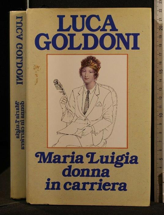 Maria Luigia Donna in Carriera - Luca Goldoni - copertina