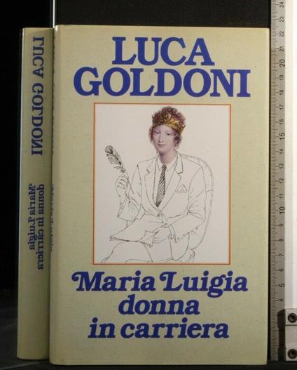 Maria Luigia Donna in Carriera - Luca Goldoni - copertina