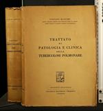 Trattato di Patologia e Clinica Della Tubercolosi Polmonare