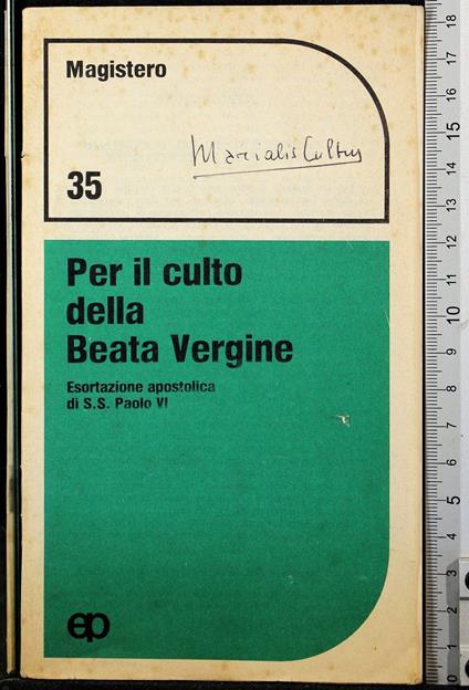 Per il culto della Beata Vergine. Esortazione. - Paolo VI - copertina