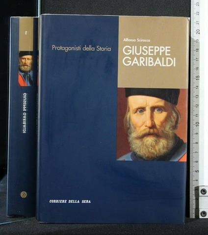 Protagonisti Della Storia Giuseppe Garibaldi - Alfonso Scirocco - copertina