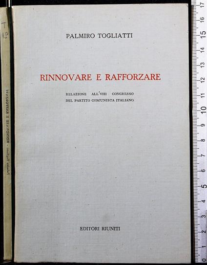 Rinnovare e rafforzare - Palmiro Togliatti - copertina