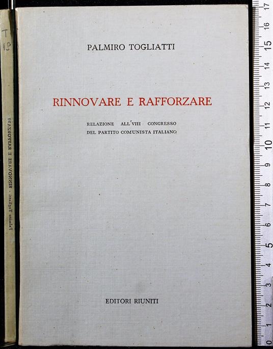 Rinnovare e rafforzare - Palmiro Togliatti - copertina