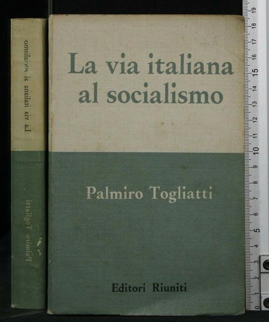 La Via Italiana Al Socialismo - Palmiro Togliatti - copertina