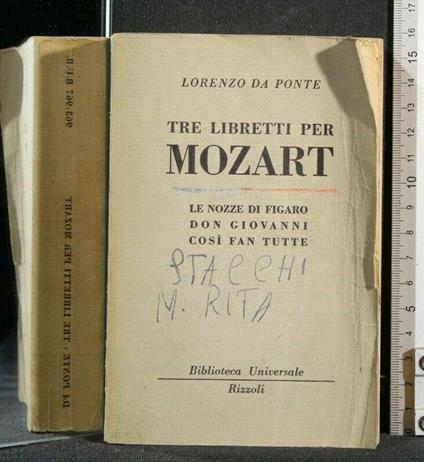 Tre Libretti per Mozart Le Nozze di Figaro Don Giovanni Così - Lorenzo Da Ponte - copertina