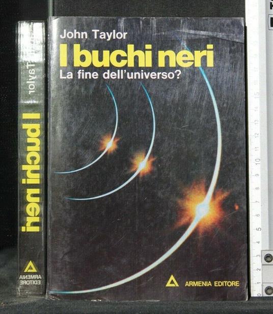 I Buchi Neri La Fine Dell'Universo? - John Taylor - copertina