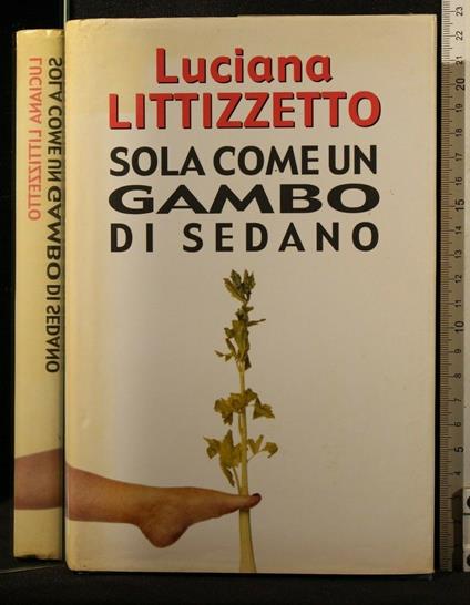 Sola Come Un Gambo di Sedano - Luciana Littizzetto - copertina