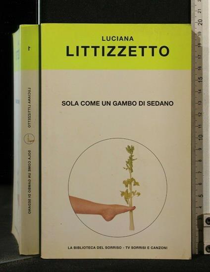 Sola Come Un Gambo di Sedano - Luciana Littizzetto - copertina