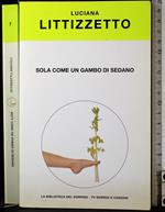 Sola come un gambo di sedano