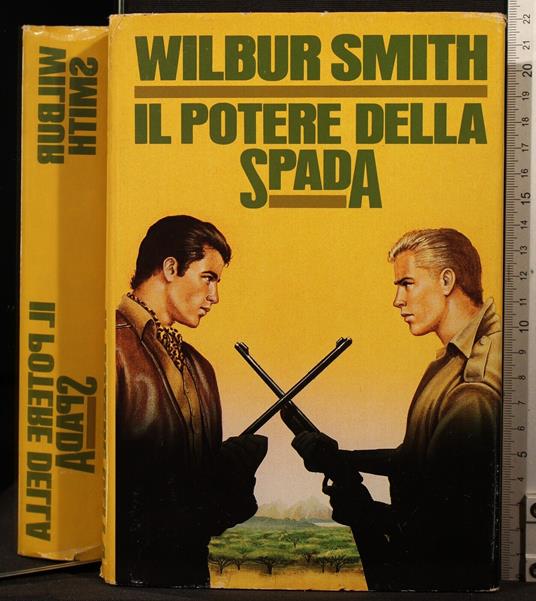 Il potere della spada - Wilbur Smith - copertina