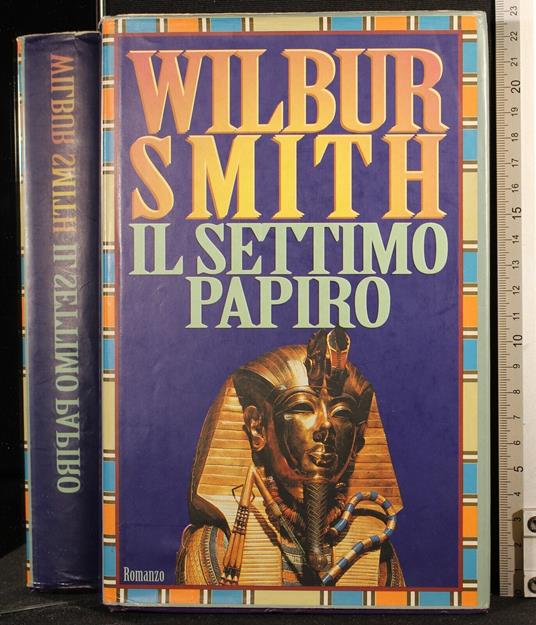 Il settimo papiro - Wilbur Smith - copertina
