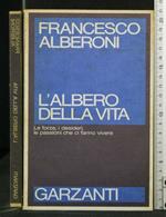 L' Albero Della Vita Le Forze, I Desideri, Le Passioni Che Ci