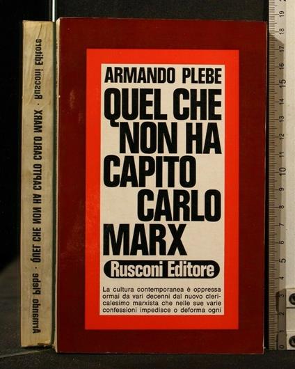 Quel Che Non Ha Capito Carlo Marx - Armando Plebe - copertina