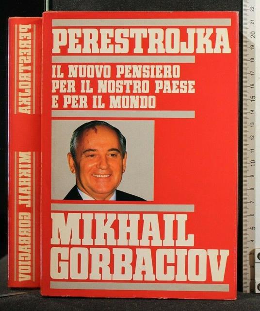 Perestrojka Il Nuovo Pensiero per Il Nostro Paese e per Il Mondo - Mihail S. Gorbacëv - copertina