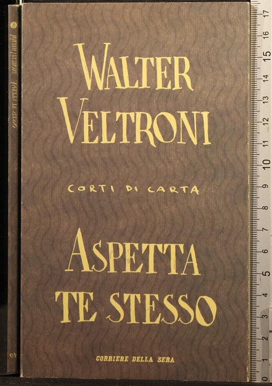 Aspetta te stesso - Walter Veltroni - copertina