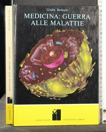 Medicina: Guerra Alle Malattie - Giulio Bedeschi - copertina