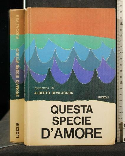 Questa Specie D'Amore - Alberto Bevilacqua - copertina