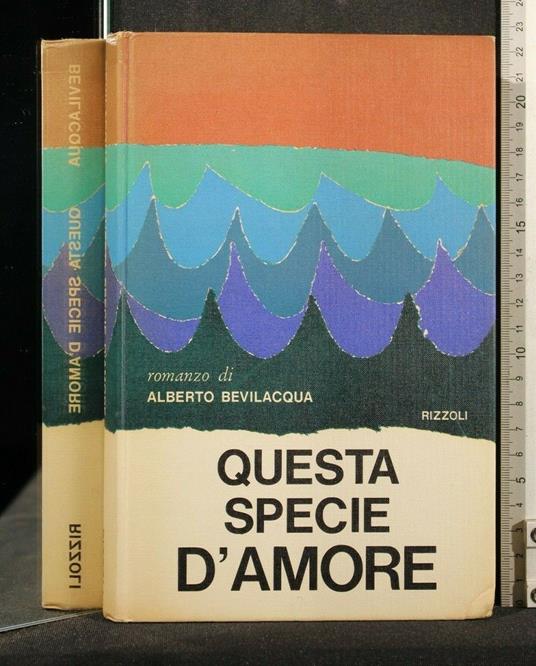 Questa Specie D'Amore - Alberto Bevilacqua - copertina