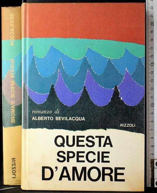 Questa specie d'amore - Alberto Bevilacqua - copertina