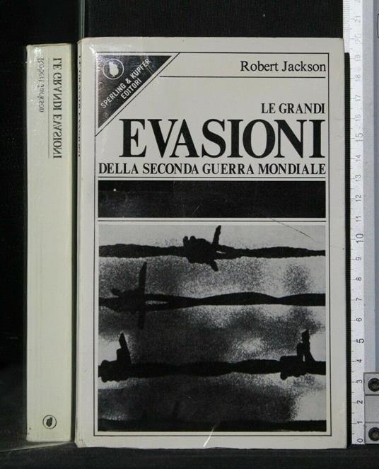 Le Grandi Evasioni Della Seconda Guerra Mondiale - Robert Jackson - copertina