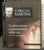 La Dimensione Contemplativa Della Vita. Carlo Martini. San