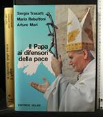 Il Papa Ai Difensori Della Pace